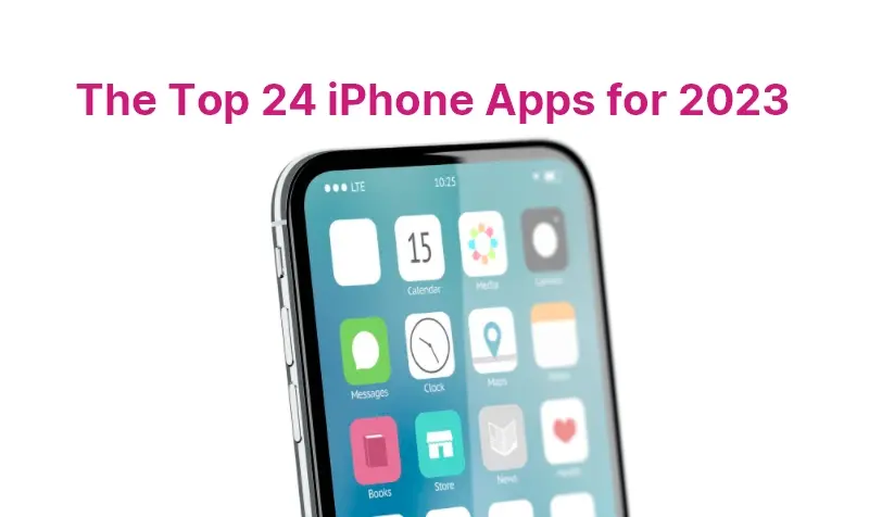 The Top 24 Must Have IPhone Apps For 2023 62.webp